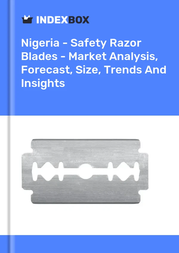 Report Nigeria - Safety Razor Blades - Market Analysis, Forecast, Size, Trends and Insights for 499$