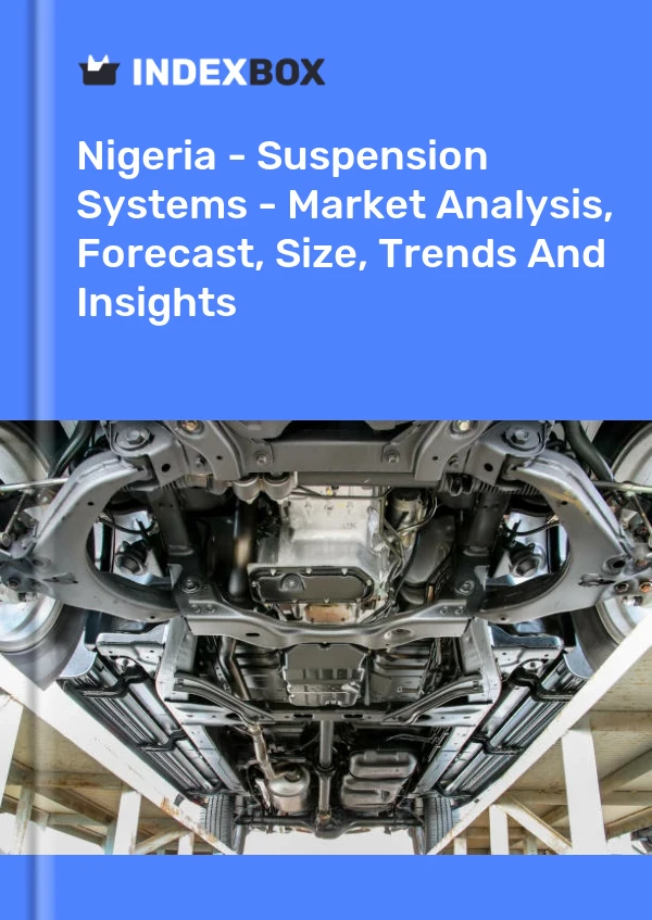Report Nigeria - Suspension Systems - Market Analysis, Forecast, Size, Trends and Insights for 499$