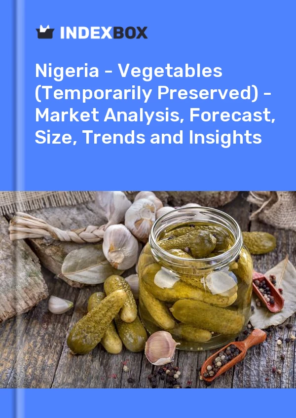 Report Nigeria - Vegetables (Temporarily Preserved) - Market Analysis, Forecast, Size, Trends and Insights for 499$