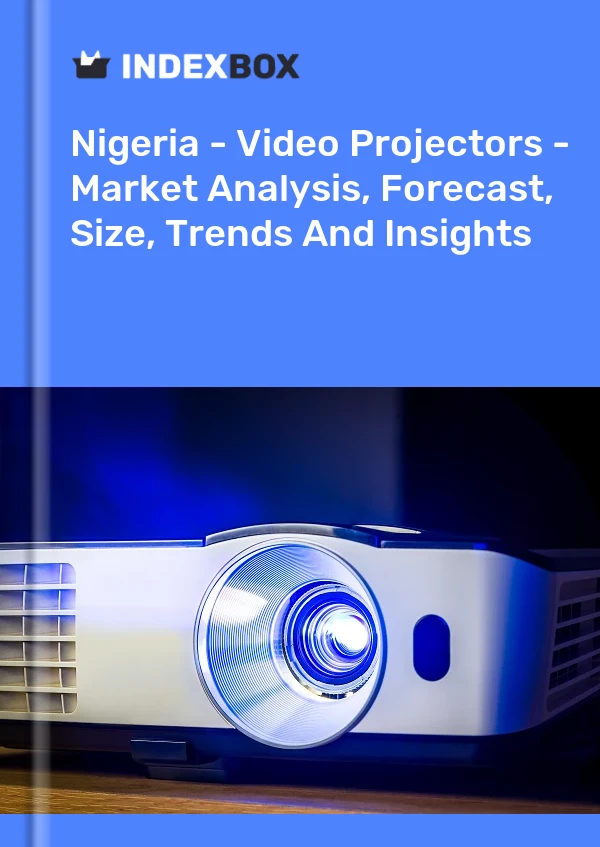 Report Nigeria - Video Projectors - Market Analysis, Forecast, Size, Trends and Insights for 499$