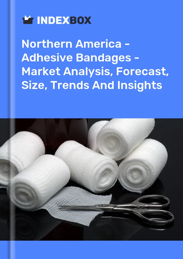 Report Northern America - Adhesive Bandages - Market Analysis, Forecast, Size, Trends and Insights for 499$