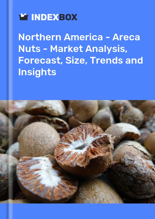 Report Northern America - Areca Nuts - Market Analysis, Forecast, Size, Trends and Insights for 499$