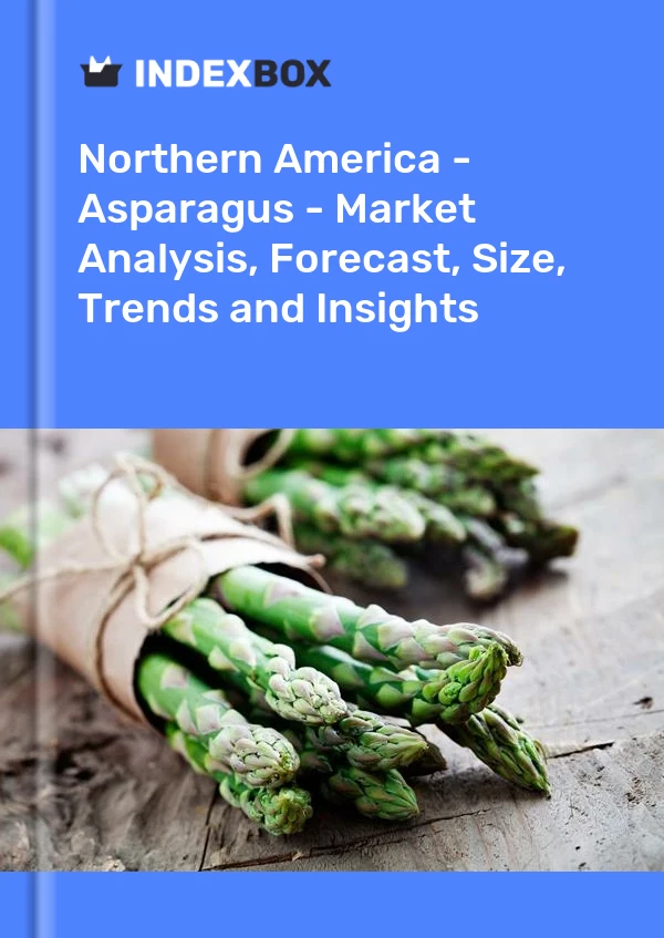 Report Northern America - Asparagus - Market Analysis, Forecast, Size, Trends and Insights for 499$
