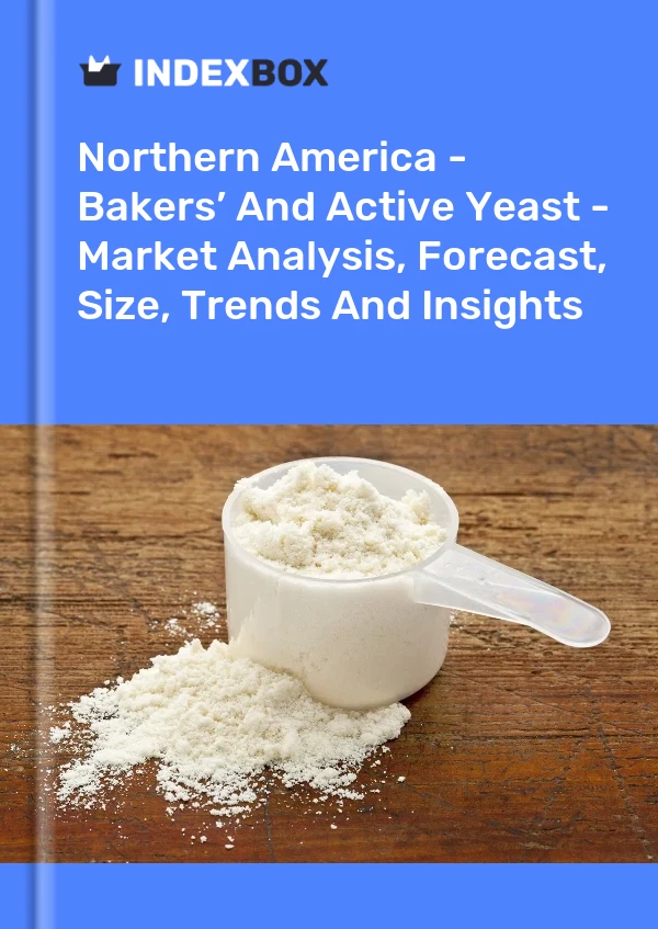 Report Northern America - Bakers’ and Active Yeast - Market Analysis, Forecast, Size, Trends and Insights for 499$