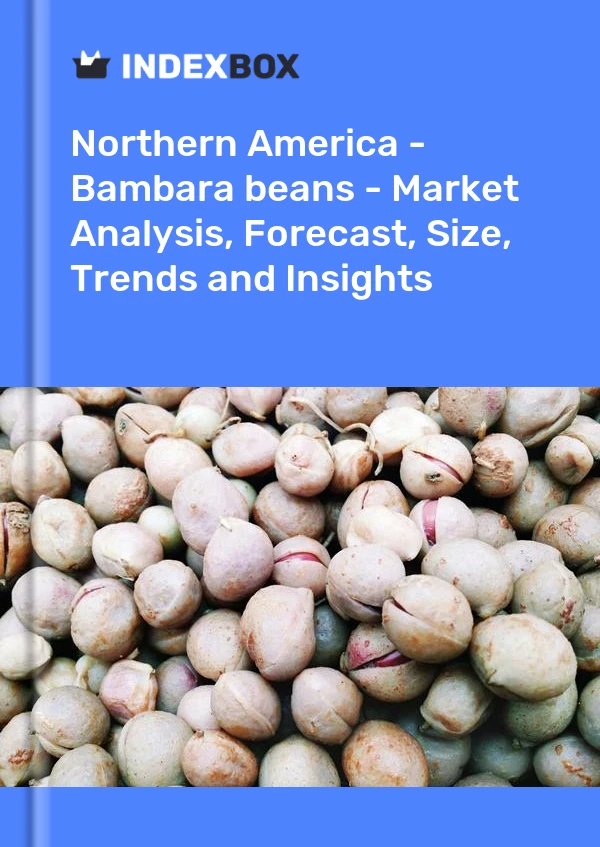 Report Northern America - Bambara beans - Market Analysis, Forecast, Size, Trends and Insights for 499$