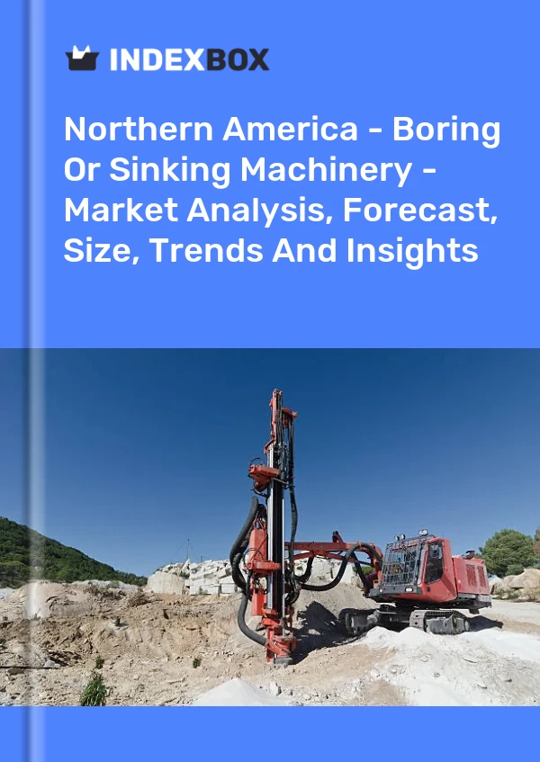 Report Northern America - Boring or Sinking Machinery - Market Analysis, Forecast, Size, Trends and Insights for 499$