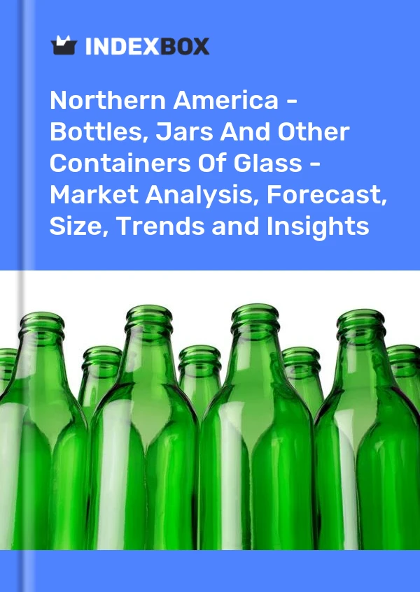 Report Northern America - Bottles, Jars and Other Containers of Glass - Market Analysis, Forecast, Size, Trends and Insights for 499$