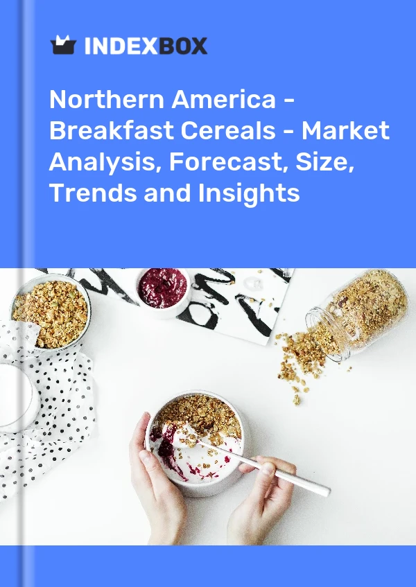 Report Northern America - Breakfast Cereals - Market Analysis, Forecast, Size, Trends and Insights for 499$