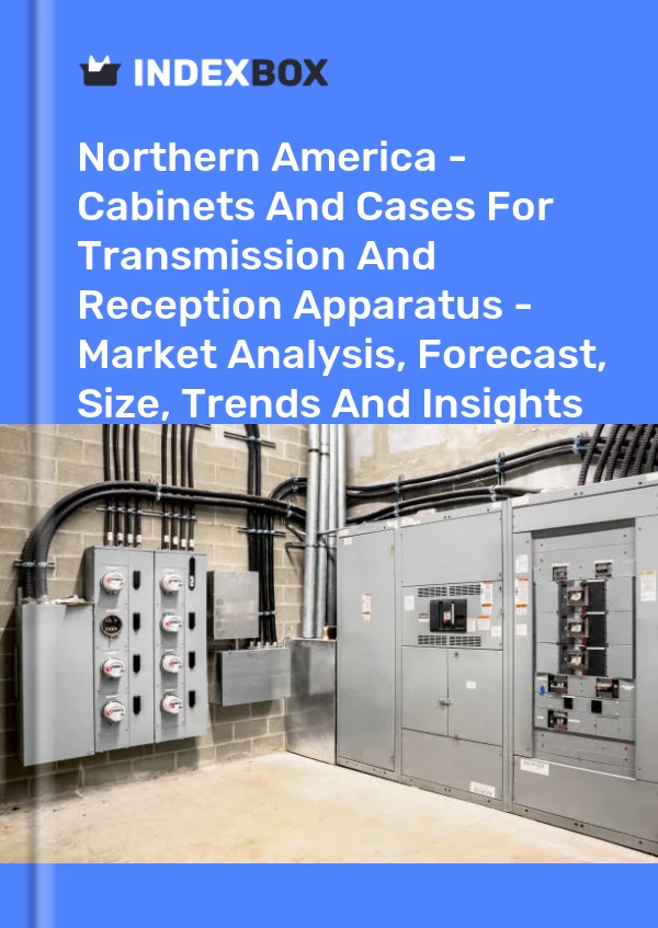 Report Northern America - Cabinets and Cases for Transmission and Reception Apparatus - Market Analysis, Forecast, Size, Trends and Insights for 499$