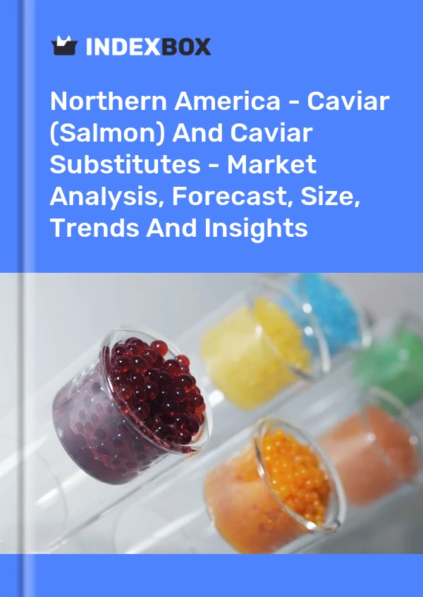 Report Northern America - Caviar (Salmon) and Caviar Substitutes - Market Analysis, Forecast, Size, Trends and Insights for 499$