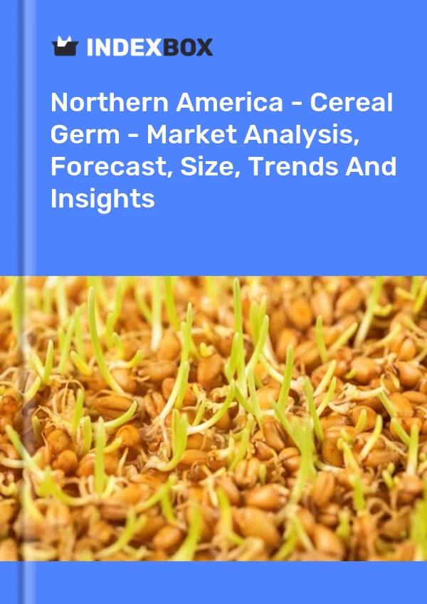 Report Northern America - Cereal Germ - Market Analysis, Forecast, Size, Trends and Insights for 499$
