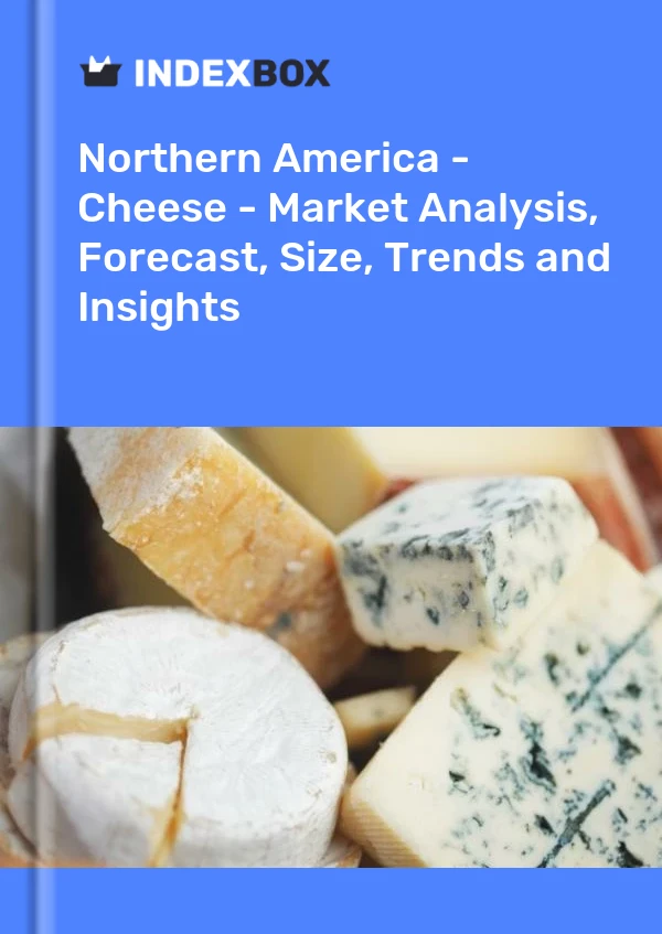 Report Northern America - Cheese - Market Analysis, Forecast, Size, Trends and Insights for 499$