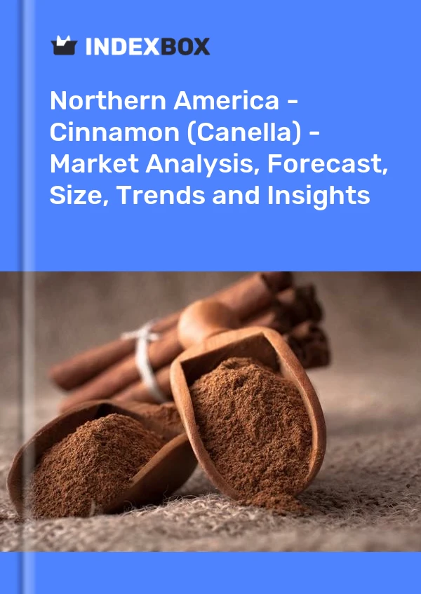 Report Northern America - Cinnamon (Canella) - Market Analysis, Forecast, Size, Trends and Insights for 499$