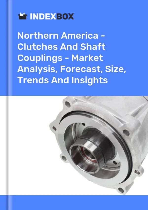 Report Northern America - Clutches and Shaft Couplings - Market Analysis, Forecast, Size, Trends and Insights for 499$