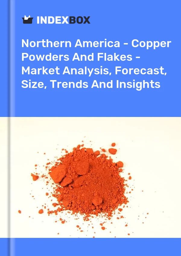 Report Northern America - Copper Powders and Flakes - Market Analysis, Forecast, Size, Trends and Insights for 499$