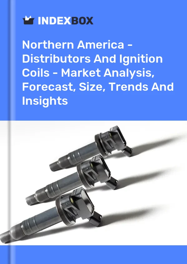 Report Northern America - Distributors and Ignition Coils - Market Analysis, Forecast, Size, Trends and Insights for 499$