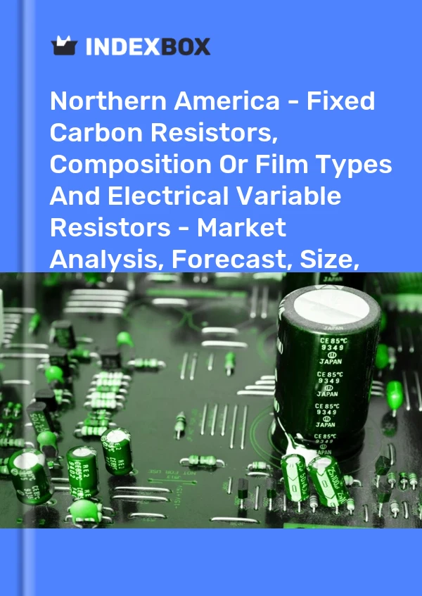 Report Northern America - Fixed Carbon Resistors, Composition or Film Types and Electrical Variable Resistors - Market Analysis, Forecast, Size, Trends and Insights for 499$