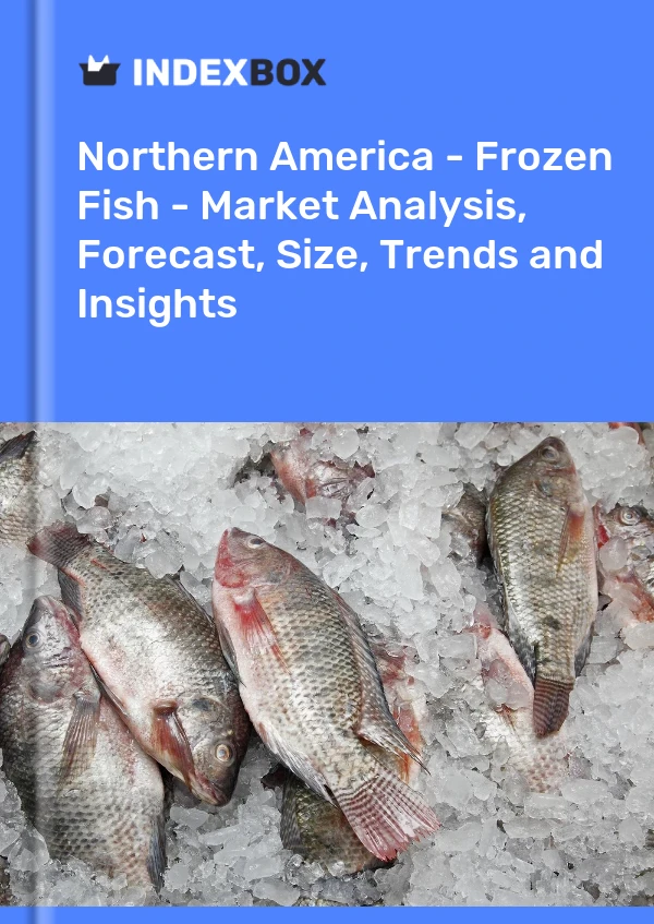 Report Northern America - Frozen Fish - Market Analysis, Forecast, Size, Trends and Insights for 499$