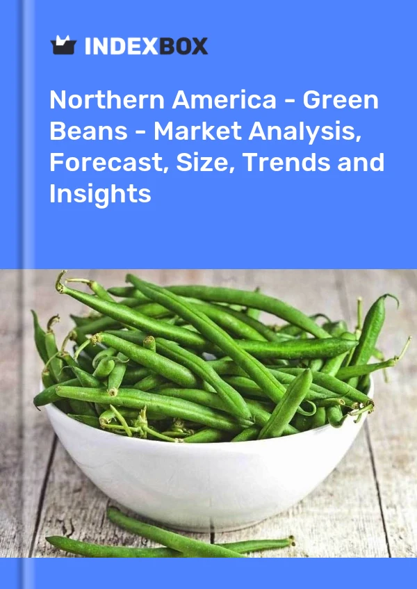 Report Northern America - Green Beans - Market Analysis, Forecast, Size, Trends and Insights for 499$