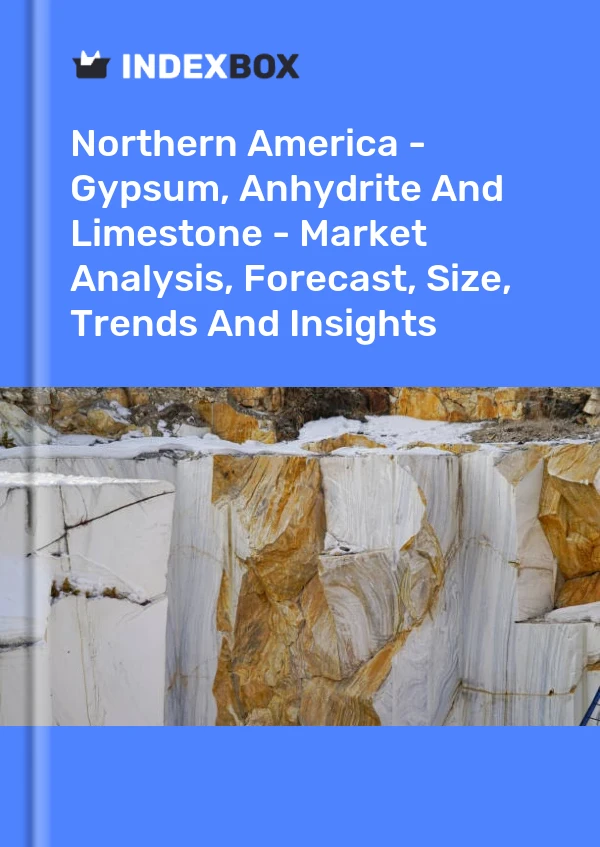 Report Northern America - Gypsum, Anhydrite and Limestone - Market Analysis, Forecast, Size, Trends and Insights for 499$