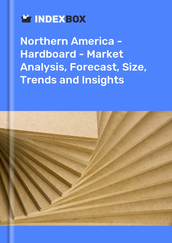 Report Northern America - Hardboard - Market Analysis, Forecast, Size, Trends and Insights for 499$