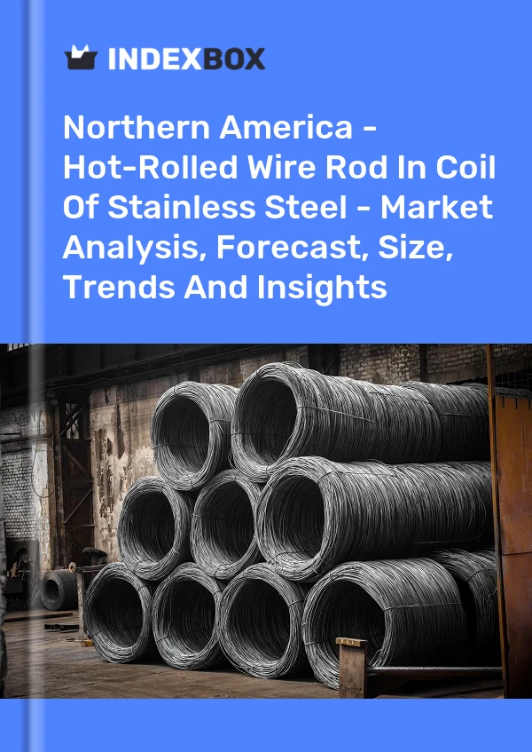 Report Northern America - Hot-Rolled Wire Rod in Coil of Stainless Steel - Market Analysis, Forecast, Size, Trends and Insights for 499$