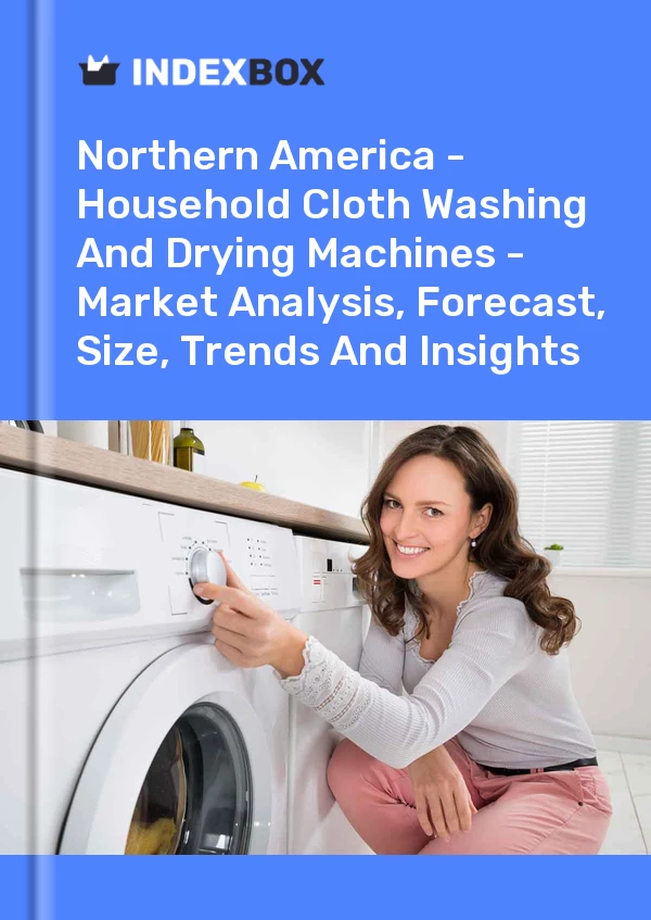 Report Northern America - Household Cloth Washing and Drying Machines - Market Analysis, Forecast, Size, Trends and Insights for 499$