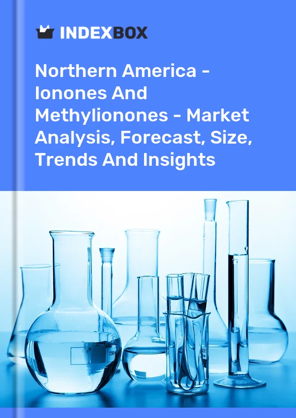 Report Northern America - Ionones and Methylionones - Market Analysis, Forecast, Size, Trends and Insights for 499$