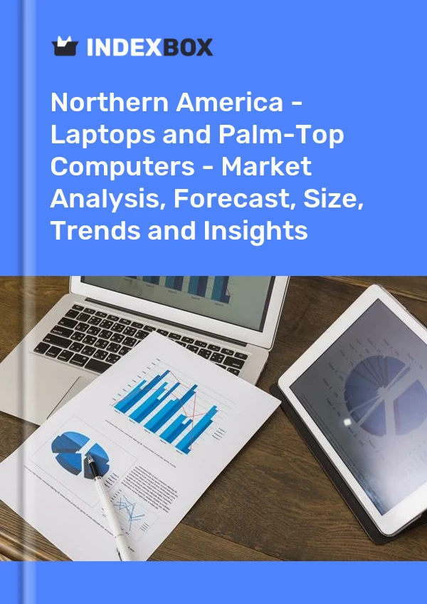 Report Northern America - Laptops and Palm-Top Computers - Market Analysis, Forecast, Size, Trends and Insights for 499$