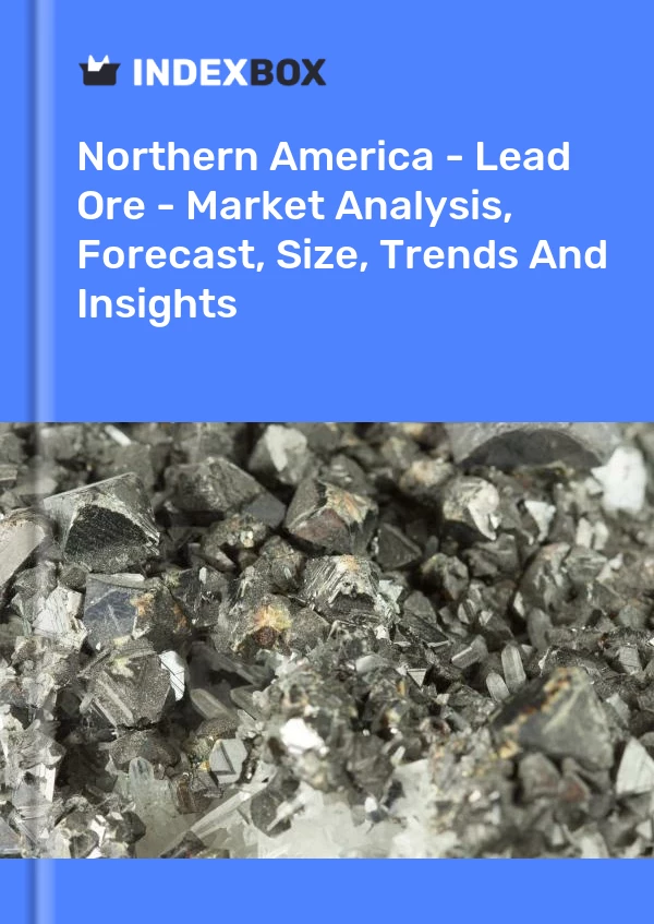Report Northern America - Lead Ore - Market Analysis, Forecast, Size, Trends and Insights for 499$