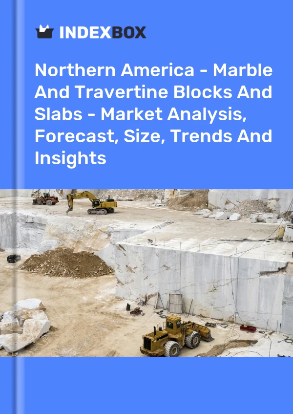 Report Northern America - Marble and Travertine Blocks and Slabs - Market Analysis, Forecast, Size, Trends and Insights for 499$