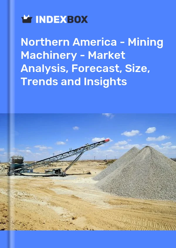 Report Northern America - Mining Machinery - Market Analysis, Forecast, Size, Trends and Insights for 499$