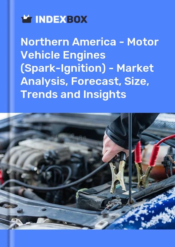 Report Northern America - Motor Vehicle Engines (Spark-Ignition) - Market Analysis, Forecast, Size, Trends and Insights for 499$