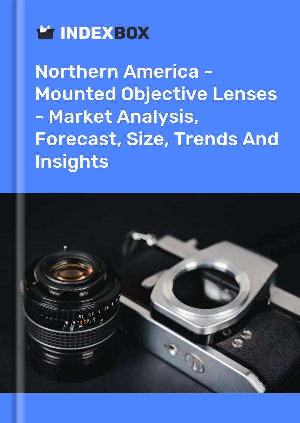 Report Northern America - Mounted Objective Lenses - Market Analysis, Forecast, Size, Trends and Insights for 499$