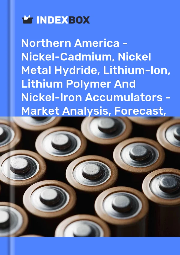 Report Northern America - Nickel-Cadmium, Nickel Metal Hydride, Lithium-Ion, Lithium Polymer and Nickel-Iron Accumulators - Market Analysis, Forecast, Size, Trends and Insights for 499$