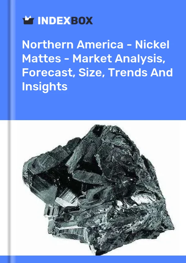 Report Northern America - Nickel Mattes - Market Analysis, Forecast, Size, Trends and Insights for 499$