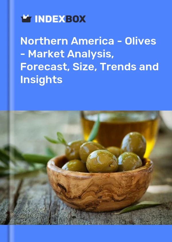 Report Northern America - Olives - Market Analysis, Forecast, Size, Trends and Insights for 499$