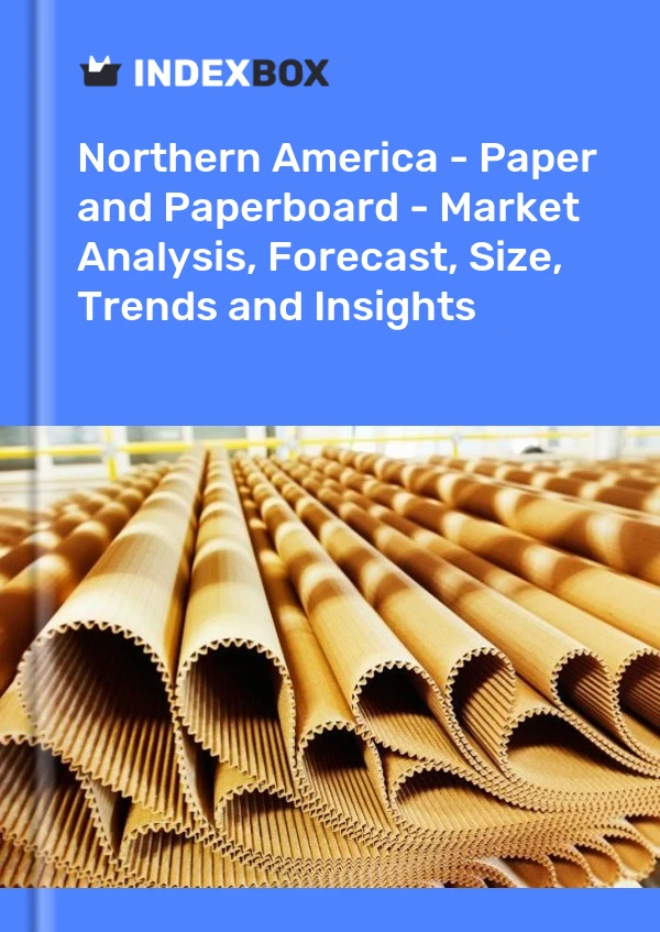 Report Northern America - Paper and Paperboard - Market Analysis, Forecast, Size, Trends and Insights for 499$