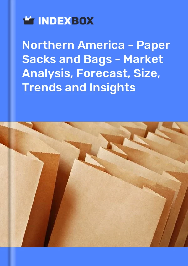 Report Northern America - Paper Sacks and Bags - Market Analysis, Forecast, Size, Trends and Insights for 499$