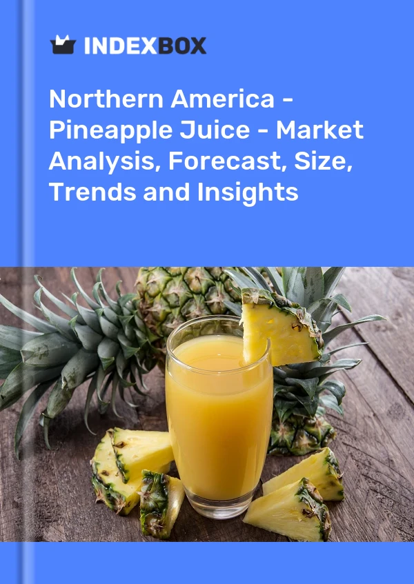 Report Northern America - Pineapple Juice - Market Analysis, Forecast, Size, Trends and Insights for 499$
