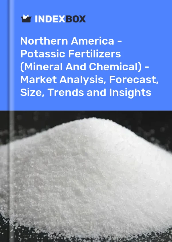 Report Northern America - Potassic Fertilizers (Mineral and Chemical) - Market Analysis, Forecast, Size, Trends and Insights for 499$
