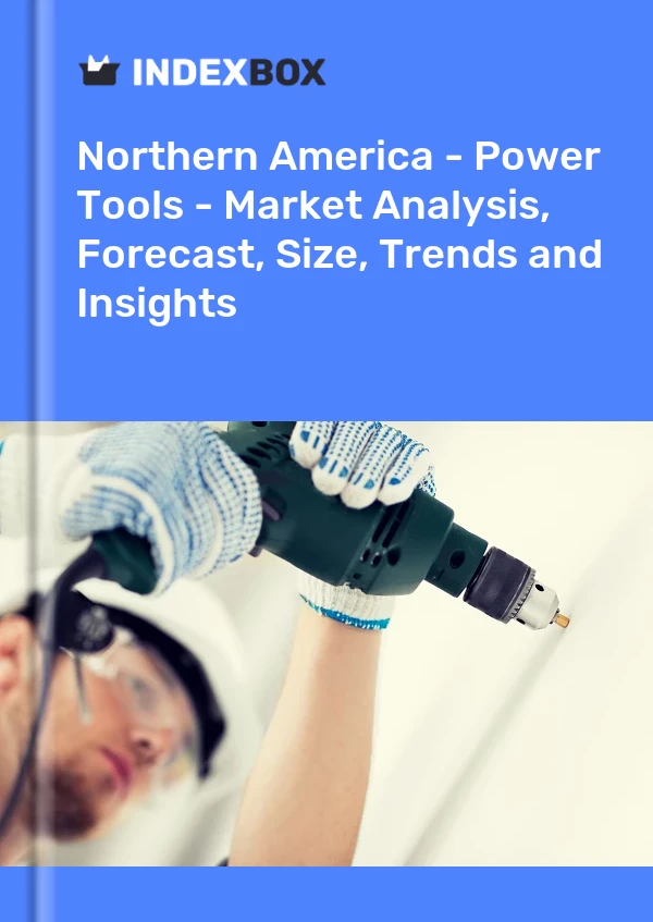Report Northern America - Power Tools - Market Analysis, Forecast, Size, Trends and Insights for 499$