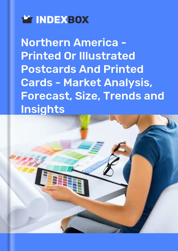 Report Northern America - Printed or Illustrated Postcards and Printed Cards - Market Analysis, Forecast, Size, Trends and Insights for 499$