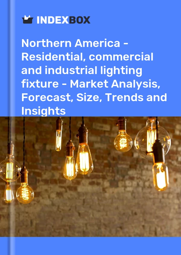 Report Northern America - Residential, commercial and industrial lighting fixture - Market Analysis, Forecast, Size, Trends and Insights for 499$