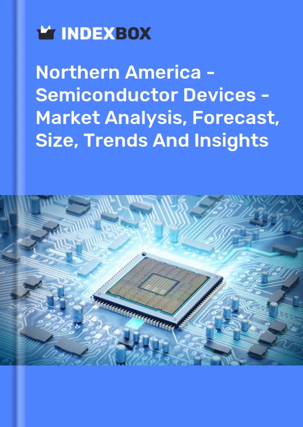 Report Northern America - Semiconductor Devices - Market Analysis, Forecast, Size, Trends and Insights for 499$