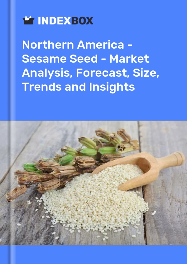 Report Northern America - Sesame Seed - Market Analysis, Forecast, Size, Trends and Insights for 499$