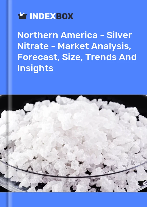 Report Northern America - Silver Nitrate - Market Analysis, Forecast, Size, Trends and Insights for 499$