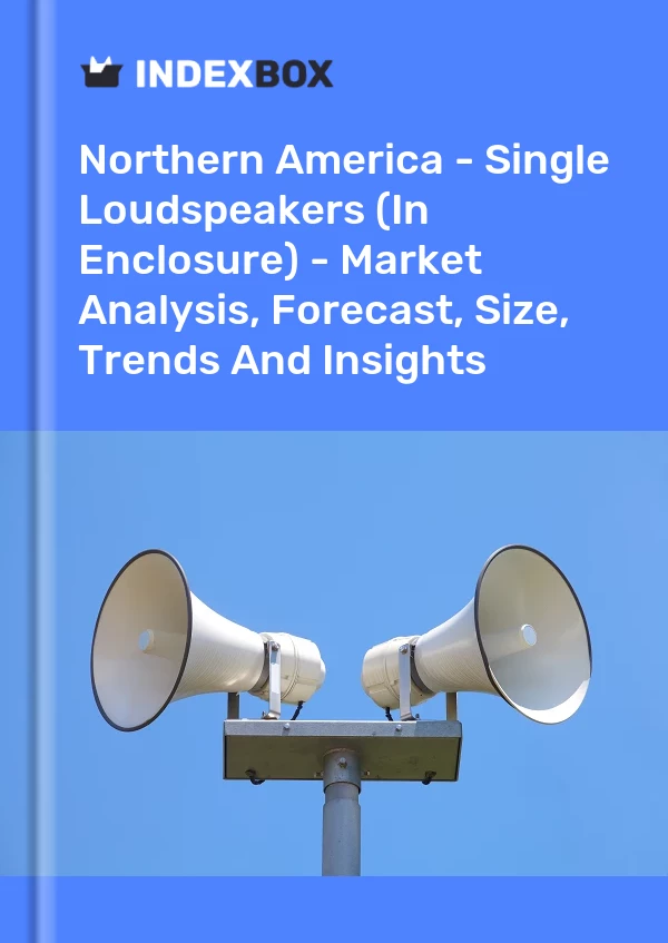 Report Northern America - Single Loudspeakers (In Enclosure) - Market Analysis, Forecast, Size, Trends and Insights for 499$