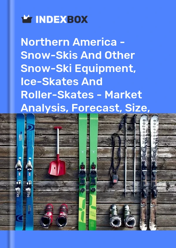 Report Northern America - Snow-Skis and Other Snow-Ski Equipment, Ice-Skates and Roller-Skates - Market Analysis, Forecast, Size, Trends and Insights for 499$