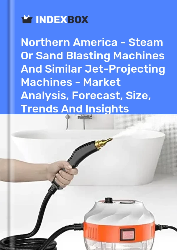 Report Northern America - Steam or Sand Blasting Machines and Similar Jet-Projecting Machines - Market Analysis, Forecast, Size, Trends and Insights for 499$